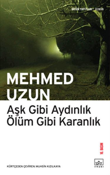 Mehmed Uzun - Ak Gibi Aydnlk, lm Gibi Karanlk