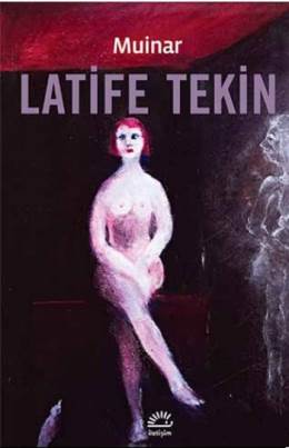 Latife Tekin - Muinar 
