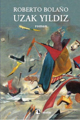 Roberto Bolano - Uzak Yldz