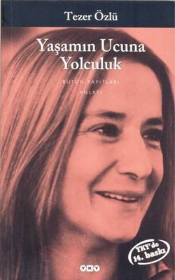 Tezer zl - Yaamn Ucuna Yolculuk