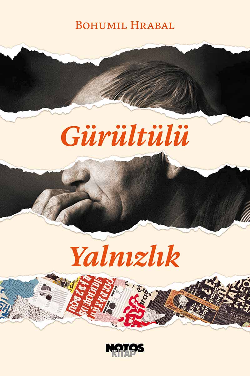 Bohumil Hrabal, Too Loud A Solitude
