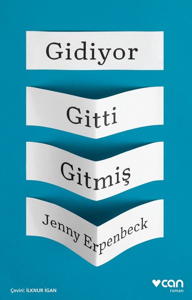 Jenny Erpenbeck - Gidiyor Gitti Gitmi
