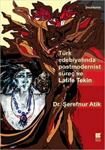 trk edebiyatnda postmodernist sre ve latife tekin