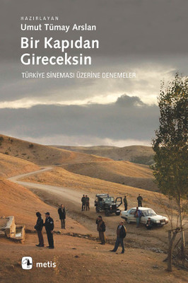 bir kapdan gireceksin