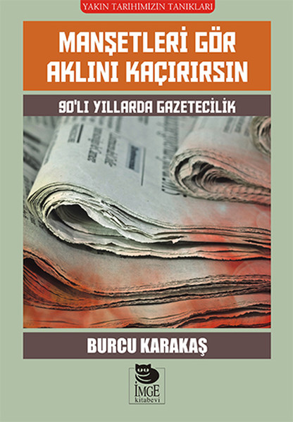 manetleri gr akln karrsn - 90'l yllarda gazetecilik