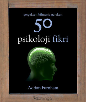 gerekten bilmeniz gereken 50 psikoloji fikri