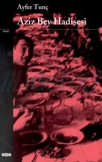 Ayfer Tun - Aziz Bey Hadisesi